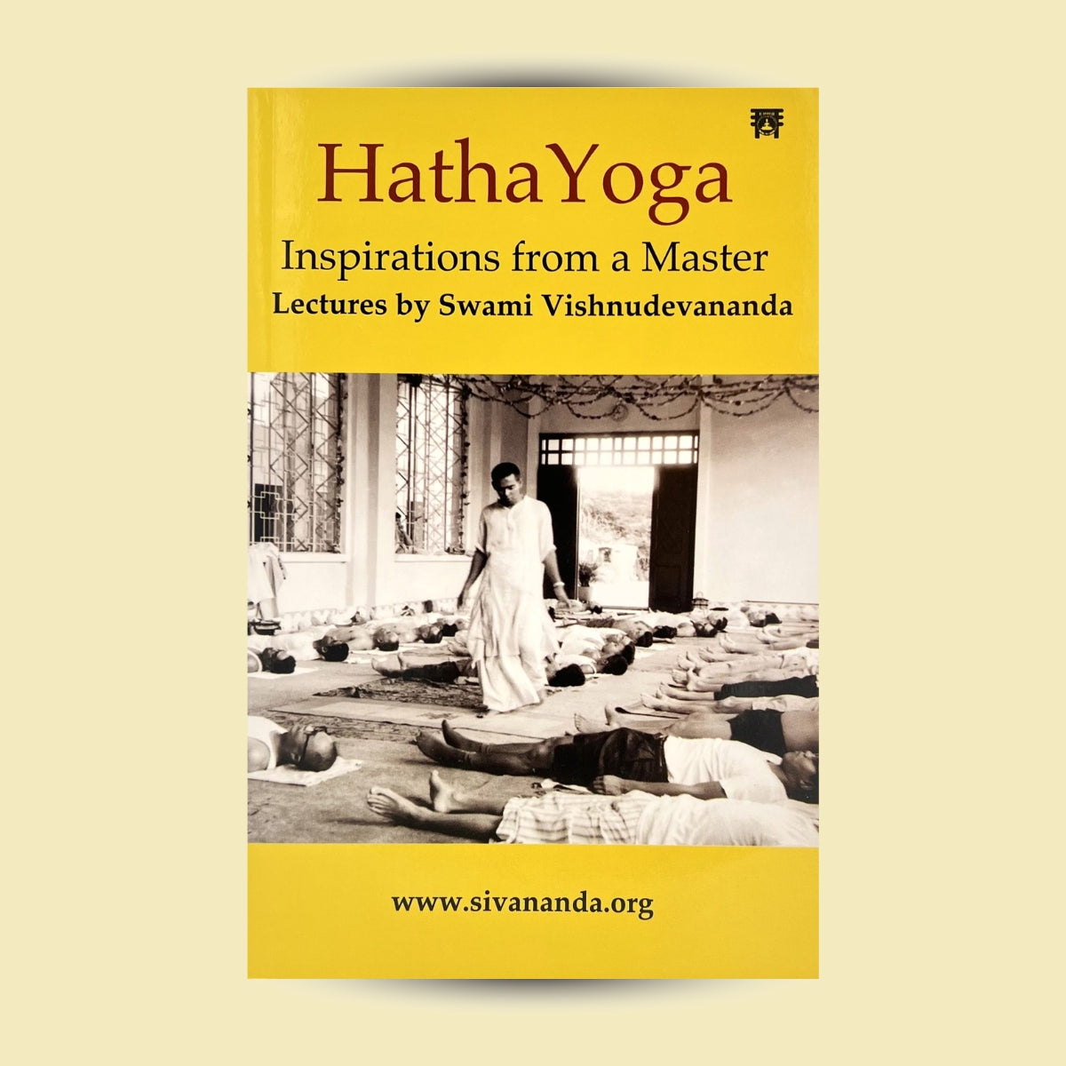 Hatha Yoga Inspirations from a Master: Lectures by Swami Vishnudevananda