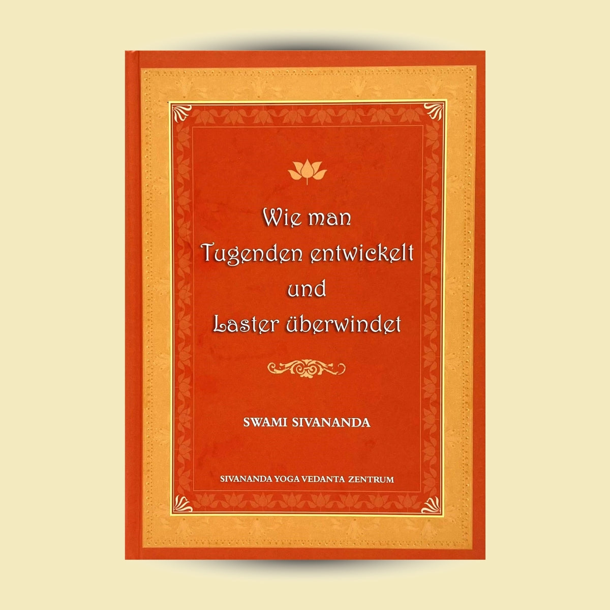 Wie man Tugenden entwickelt und Laster überwindet