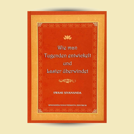 Wie man Tugenden entwickelt und Laster überwindet